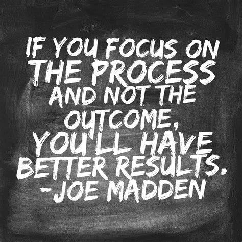focus on the process not the result